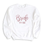 Glitter Bride To Be Sweatshirt