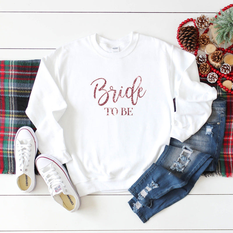 Glitter Bride To Be Sweatshirt