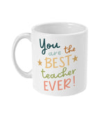 Best Teacher Ever 11oz Ceramic Mug