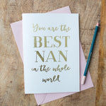 Best Nan In The Whole World, Mothers Day Card, Luxury Foil Greeting Card, Gift For Nana, Birthday Card For Grandma, Thank You Nanny