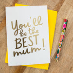 You'll Be The Best Mum Card, Mom To Be, Card For New Mummy, Luxury Foil Card, Mother's Day Card, Expecting Mum Gift, Pregnant Card, Congrats