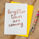 Brighter Times Are Coming Card, Encouragement Card, Card For Friends, Supportive Card, Thinking Of You, Positivity Card, Better Times Ahead