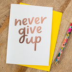 Never Give Up Card, Encouragement Card, Card For Friends, Supportive Card, Thinking Of You, Positivity Card, Better Times Ahead