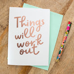 Things Will Work Out Rose Gold Foil Card, Encouragement Card, Supportive Card, Thinking Of You, Positivity Card, Better Times Ahead