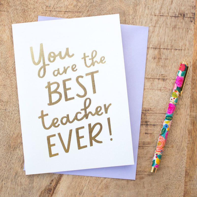 Best Teacher Ever Card, Thank You Teacher, Teacher Appreciation Card, Gold Foil Greeting Card, Teacher Gift