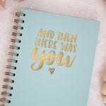 Personalised 'And Then There Was You' Baby Foil Notebook