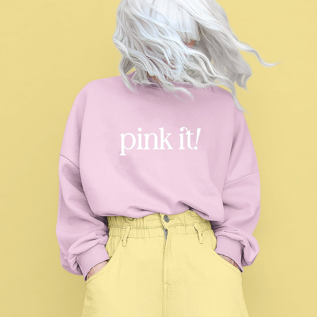 Pink It! Sweatshirt - Pink Positive
