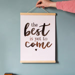 Rose Gold 'The Best Is Yet To Come' A3 Print